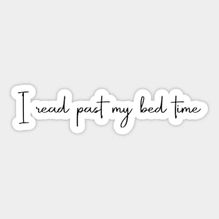 I Read Past My Bed Time Kindle Sticker Bookish Cute Stickers Cute Kindle Gift Book Lover Bookstore Bookish Giff Sticker